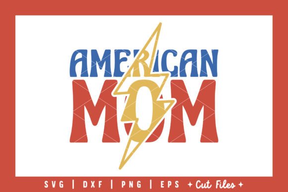 American Mom SVG: Graphics for Crafts
