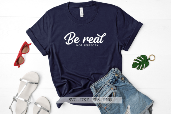 Be Real Not Perfect SVG: Graphics for Crafts