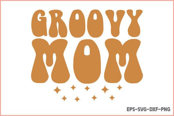 Groovy Mom SVG: Graphics for Crafts