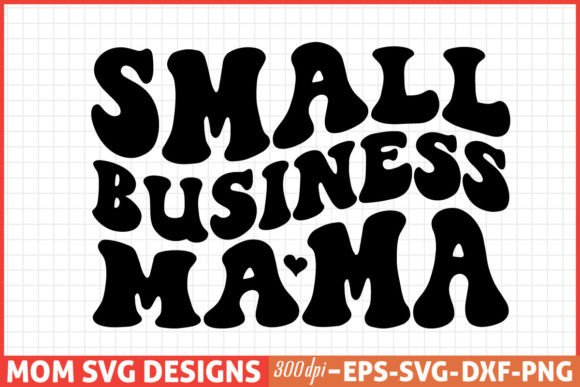 Mothers Day SVG, Mom SVG for Small Business