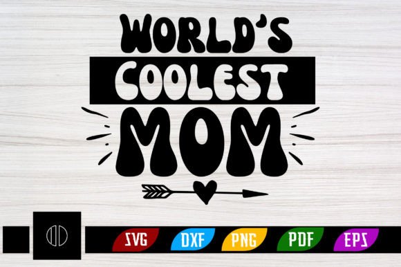 World s Coolest Mom Svg Design: Graphics for Crafts