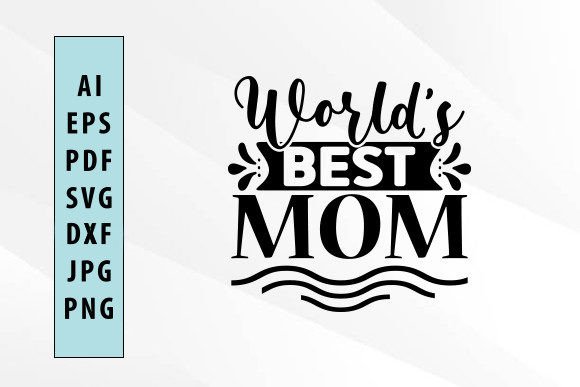 World’s Best Mom Svg Design: Graphics & Crafts Review